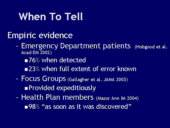When To Tell Empiric evidence – Emergency Department patients (Hobgood et al. Acad EM