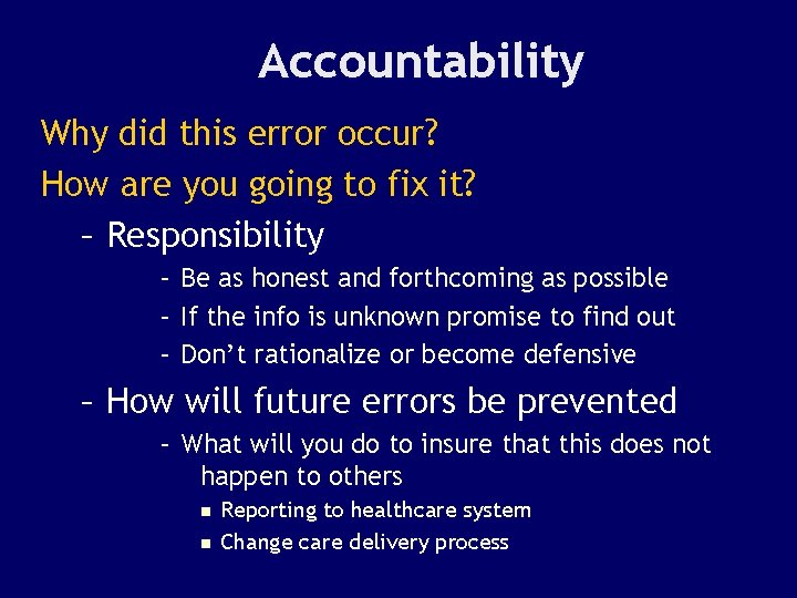 Accountability Why did this error occur? How are you going to fix it? –