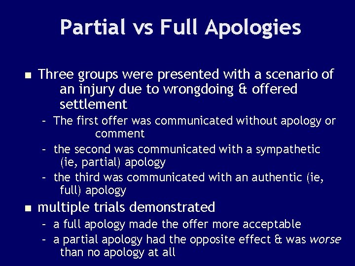Partial vs Full Apologies n Three groups were presented with a scenario of an