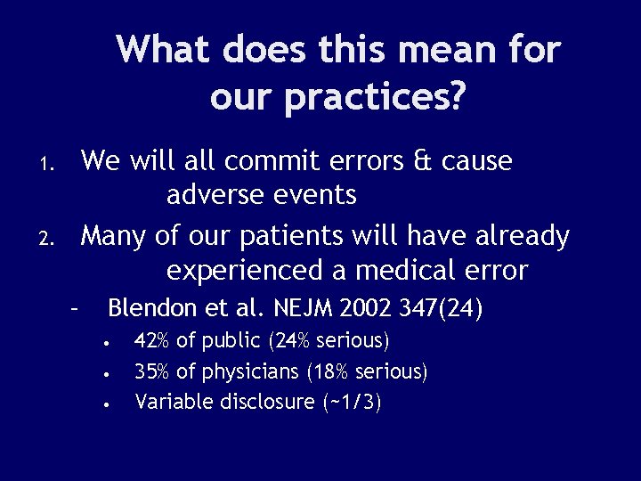 What does this mean for our practices? We will all commit errors & cause
