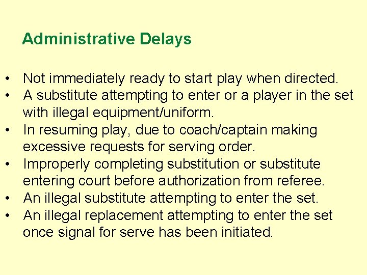 Administrative Delays • Not immediately ready to start play when directed. • A substitute