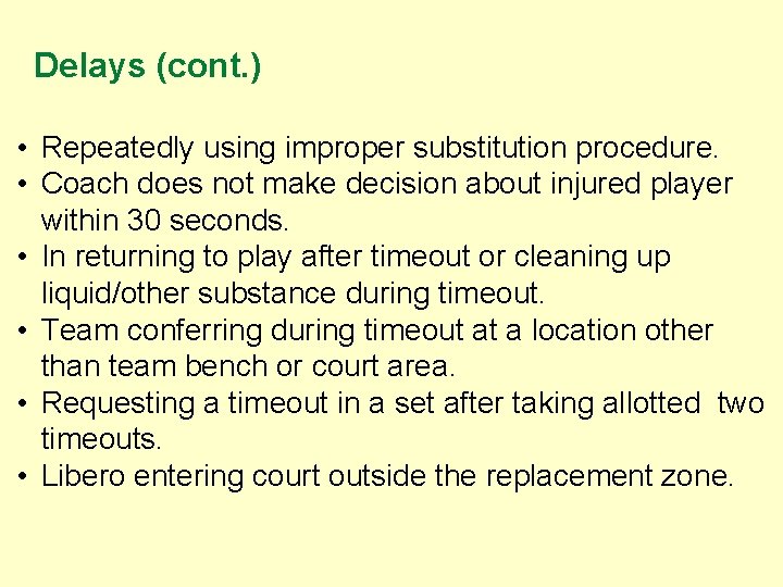 Delays (cont. ) • Repeatedly using improper substitution procedure. • Coach does not make