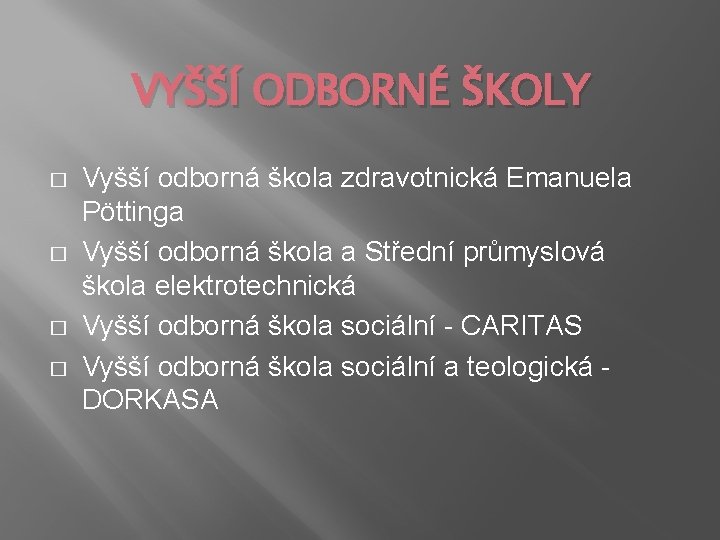VYŠŠÍ ODBORNÉ ŠKOLY � � Vyšší odborná škola zdravotnická Emanuela Pöttinga Vyšší odborná škola