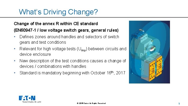 What’s Driving Change? Change of the annex R within CE standard (EN 60947 -1