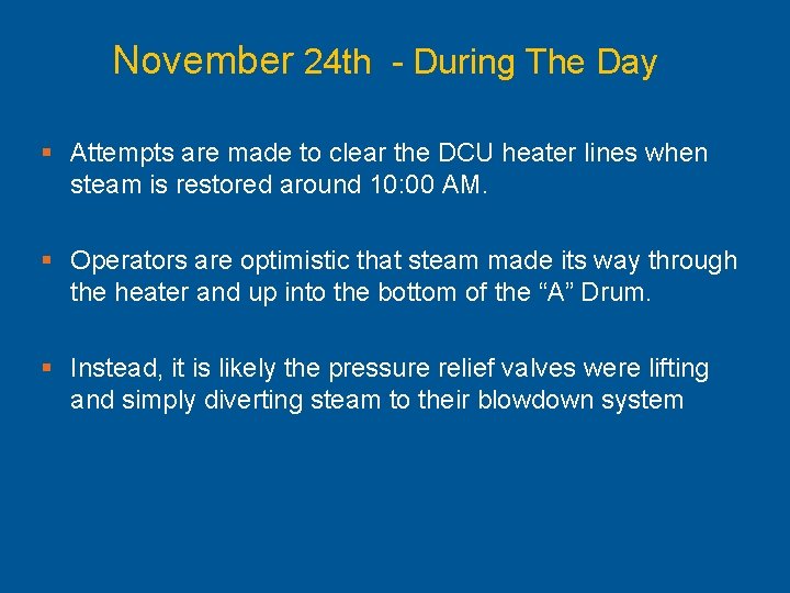 November 24 th - During The Day § Attempts are made to clear the