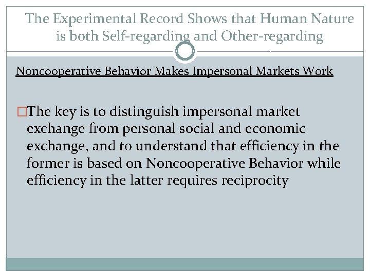 The Experimental Record Shows that Human Nature is both Self-regarding and Other-regarding Noncooperative Behavior
