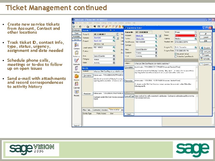Ticket Management continued • Create new service tickets from Account, Contact and other locations