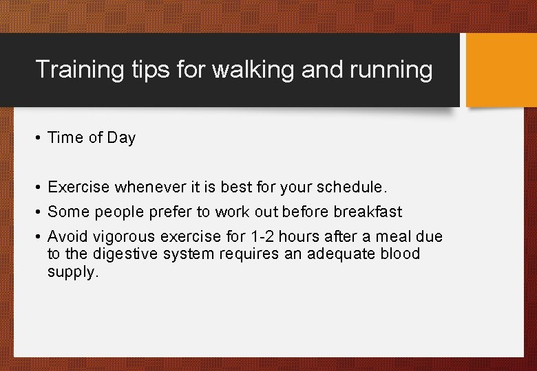 Training tips for walking and running • Time of Day • Exercise whenever it