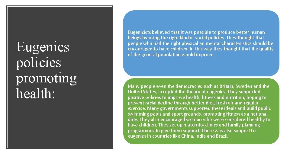Eugenics policies promoting health: Eugenicists believed that it was possible to produce better human Eugenics policies promoting health: Eugenicists believed that it was possible to produce better human