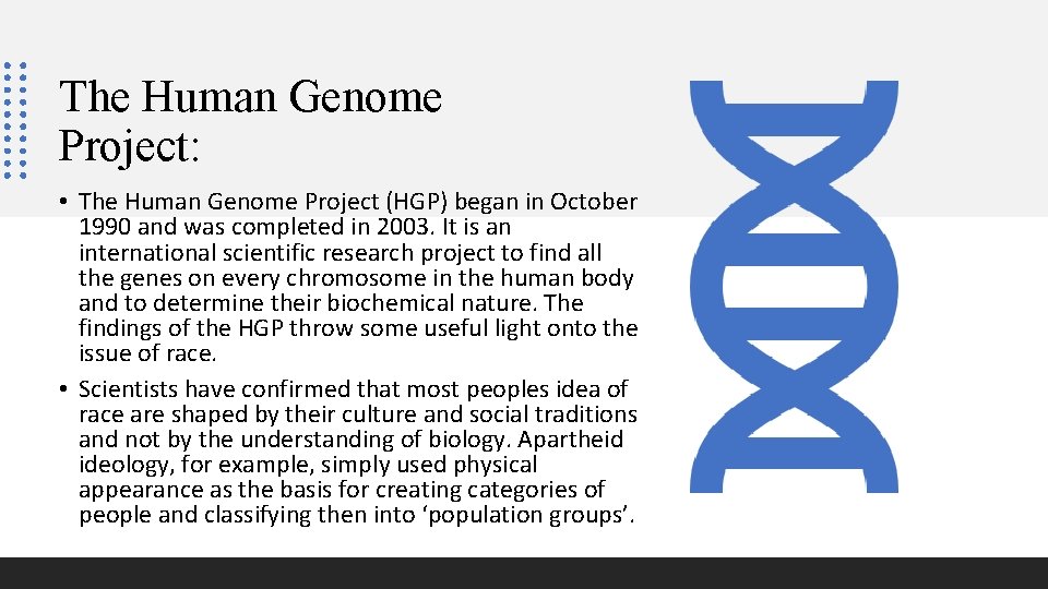 The Human Genome Project: • The Human Genome Project (HGP) began in October 1990 The Human Genome Project: • The Human Genome Project (HGP) began in October 1990