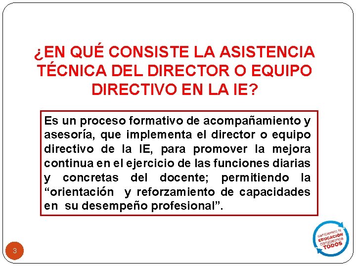 ¿EN QUÉ CONSISTE LA ASISTENCIA TÉCNICA DEL DIRECTOR O EQUIPO DIRECTIVO EN LA IE?