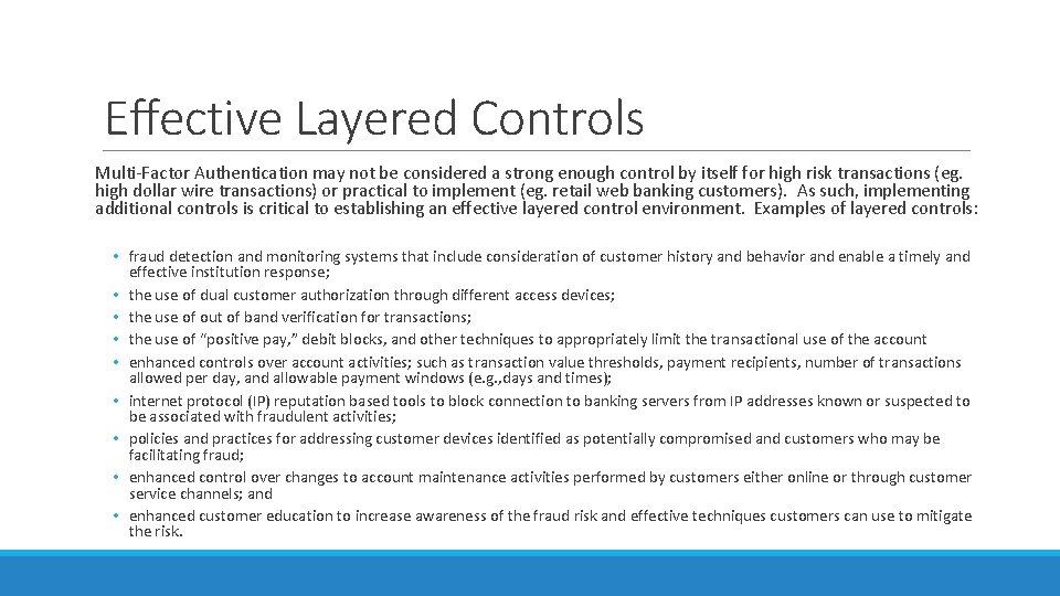 Effective Layered Controls Multi-Factor Authentication may not be considered a strong enough control by