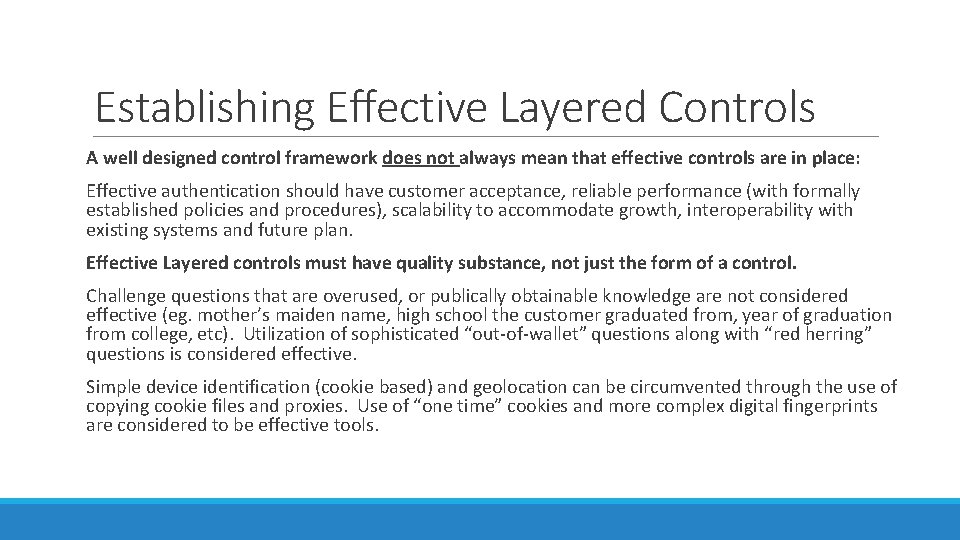 Establishing Effective Layered Controls A well designed control framework does not always mean that