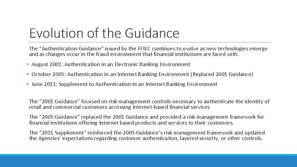 Evolution of the Guidance The “Authentication Guidance” issued by the FFIEC continues to evolve