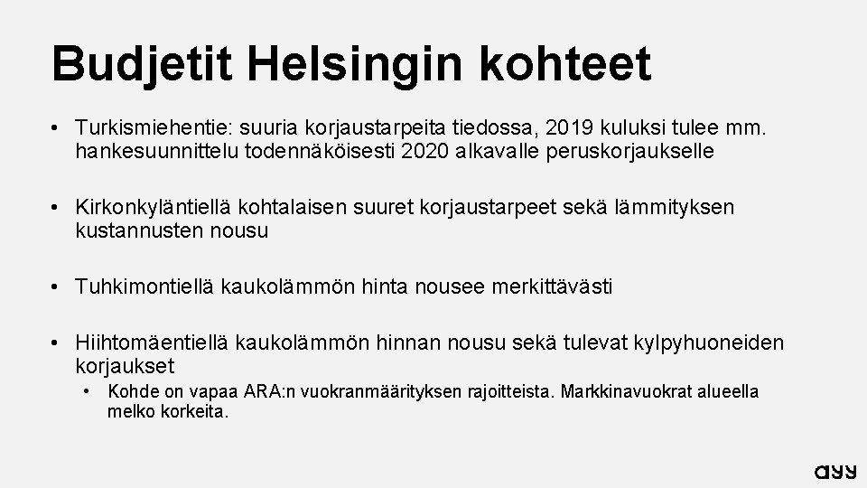 Budjetit Helsingin kohteet • Turkismiehentie: suuria korjaustarpeita tiedossa, 2019 kuluksi tulee mm. hankesuunnittelu todennäköisesti