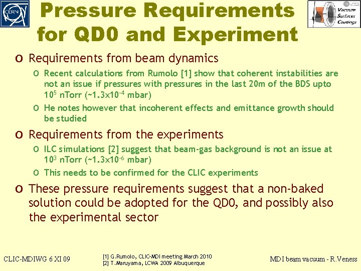 Pressure Requirements for QD 0 and Experiment o Requirements from beam dynamics o Recent Pressure Requirements for QD 0 and Experiment o Requirements from beam dynamics o Recent