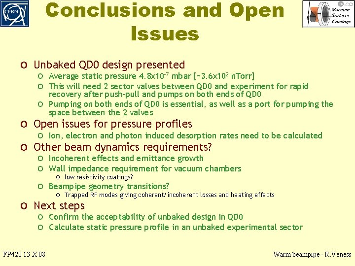 Conclusions and Open Issues o Unbaked QD 0 design presented o Average static pressure Conclusions and Open Issues o Unbaked QD 0 design presented o Average static pressure