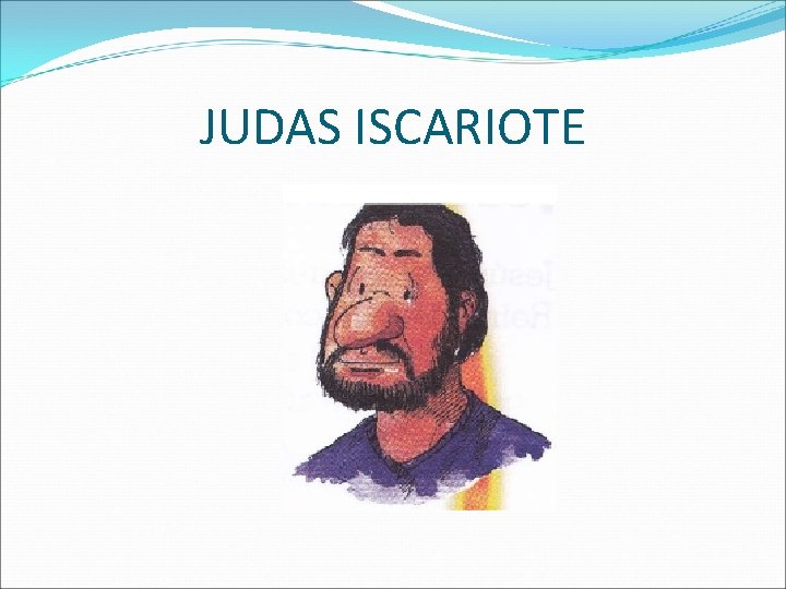 JUDAS ISCARIOTE 