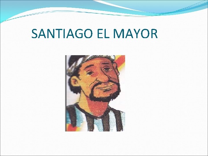 SANTIAGO EL MAYOR 
