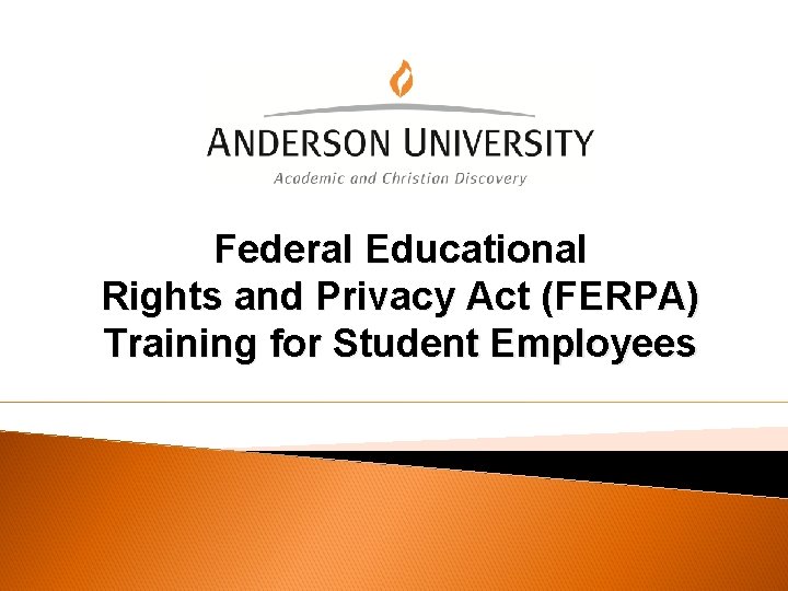 Federal Educational Rights and Privacy Act (FERPA) Training for Student Employees 