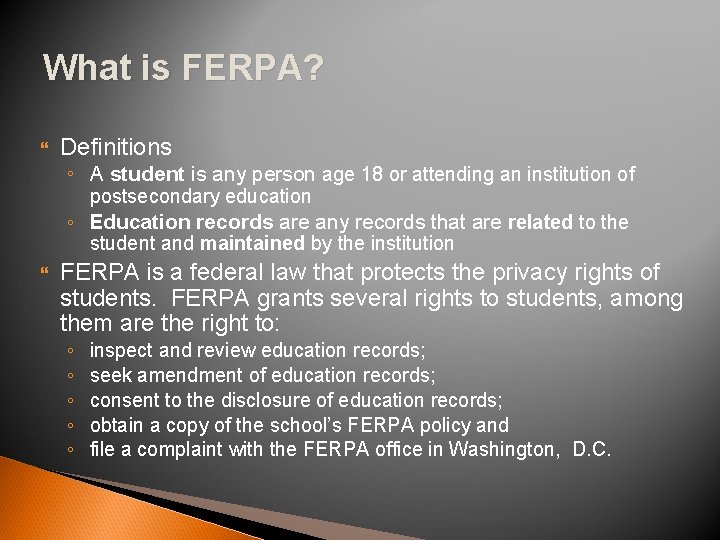 What is FERPA? Definitions ◦ A student is any person age 18 or attending