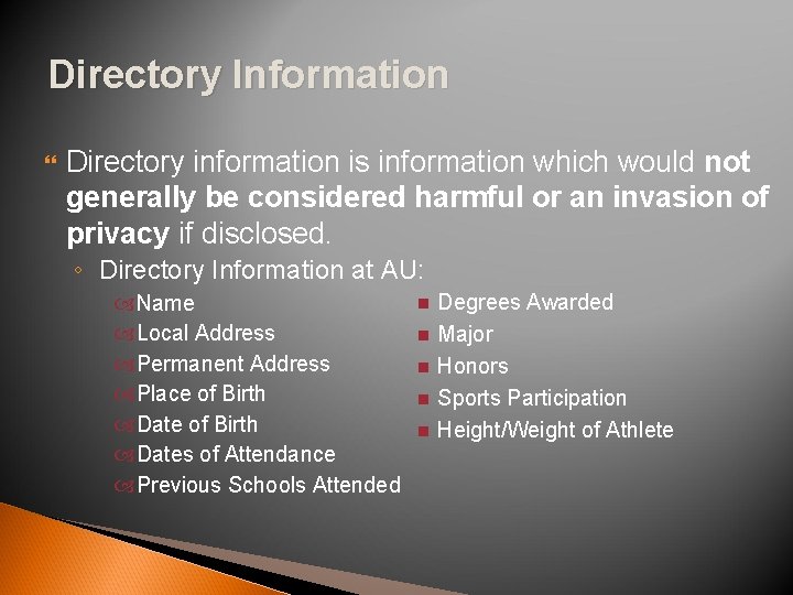Directory Information Directory information is information which would not generally be considered harmful or