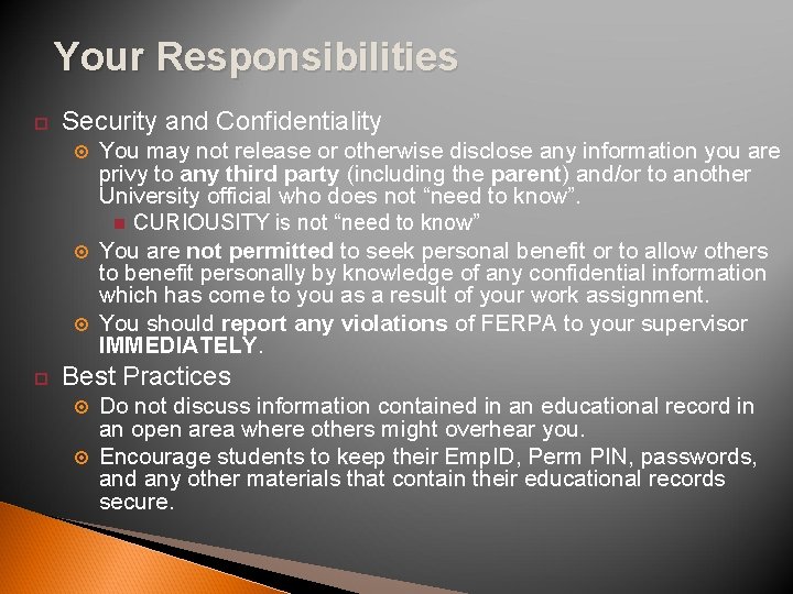 Your Responsibilities Security and Confidentiality You may not release or otherwise disclose any information