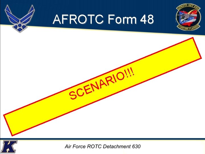 AFROTC Form 48 R A N E SC ! ! ! IO 