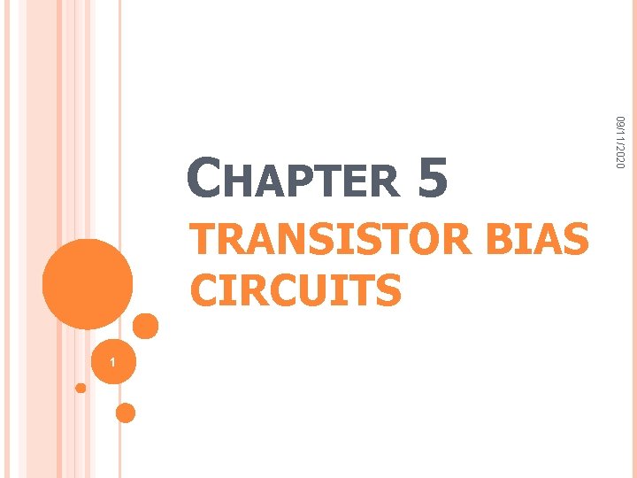 TRANSISTOR BIAS CIRCUITS 1 09/11/2020 CHAPTER 5 