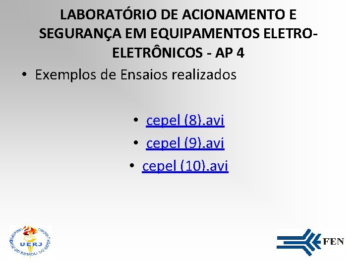 LABORATÓRIO DE ACIONAMENTO E SEGURANÇA EM EQUIPAMENTOS ELETROELETRÔNICOS - AP 4 • Exemplos de