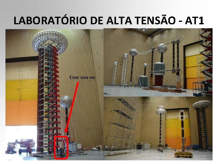 LABORATÓRIO DE ALTA TENSÃO - AT 1 Esse sou eu 