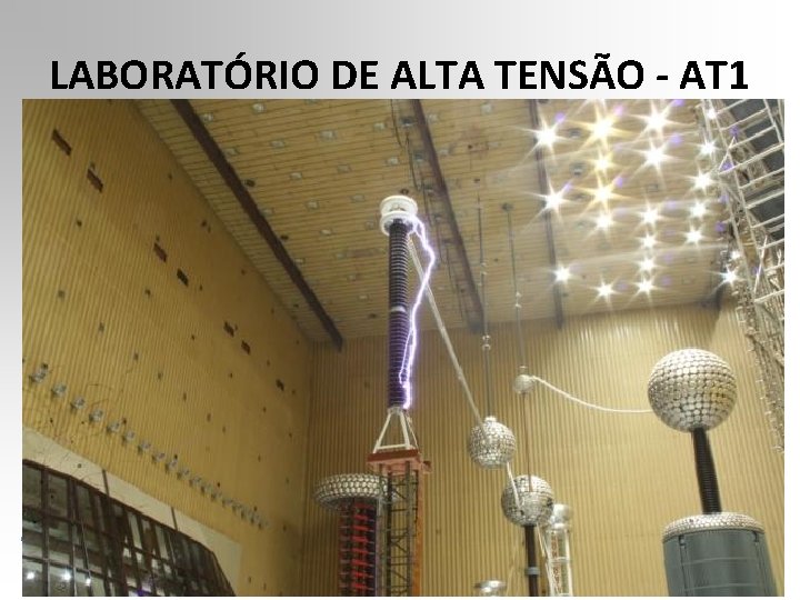 LABORATÓRIO DE ALTA TENSÃO - AT 1 