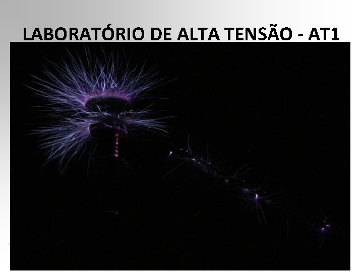 LABORATÓRIO DE ALTA TENSÃO - AT 1 