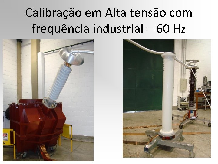 Calibração em Alta tensão com frequência industrial – 60 Hz 