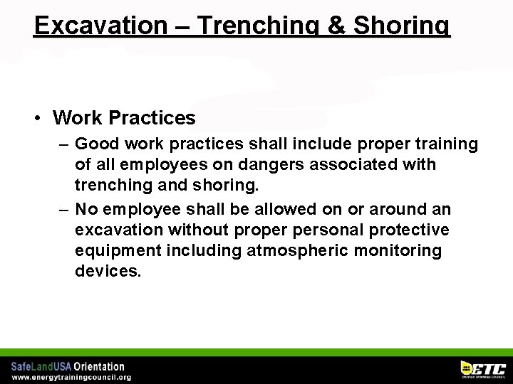 Excavation – Trenching & Shoring • Work Practices – Good work practices shall include