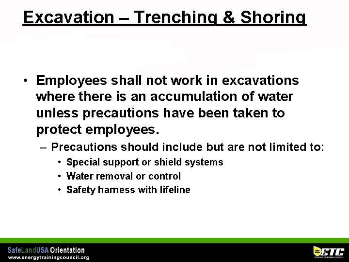 Excavation – Trenching & Shoring • Employees shall not work in excavations where there