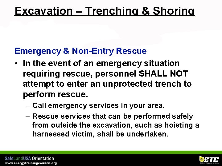 Excavation – Trenching & Shoring Emergency & Non-Entry Rescue • In the event of