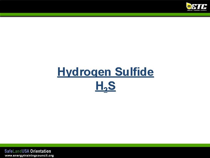 Hydrogen Sulfide H 2 S 