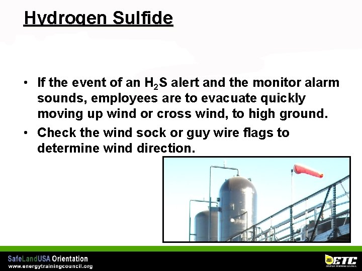 Hydrogen Sulfide • If the event of an H 2 S alert and the