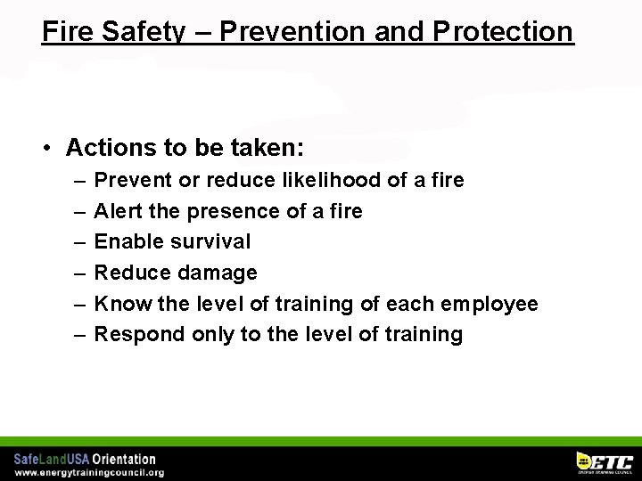 Fire Safety – Prevention and Protection • Actions to be taken: – – –