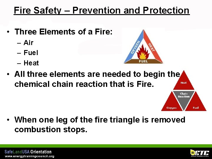 Fire Safety – Prevention and Protection • Three Elements of a Fire: – Air