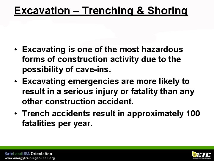 Excavation – Trenching & Shoring • Excavating is one of the most hazardous forms