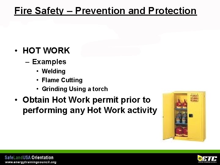 Fire Safety – Prevention and Protection • HOT WORK – Examples • Welding •
