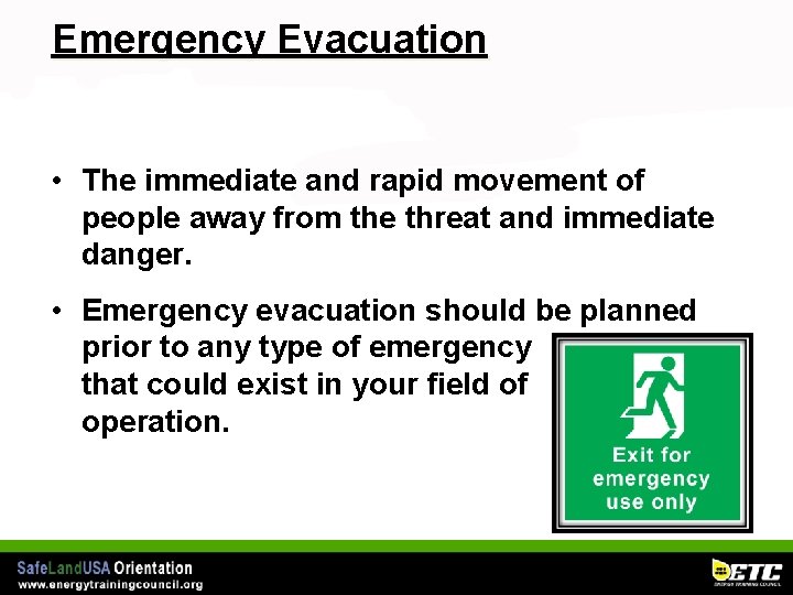 Emergency Evacuation • The immediate and rapid movement of people away from the threat