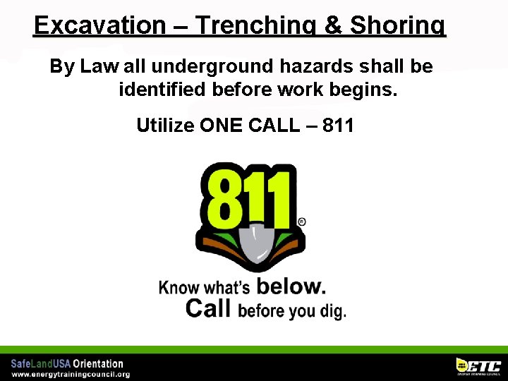 Excavation – Trenching & Shoring By Law all underground hazards shall be identified before