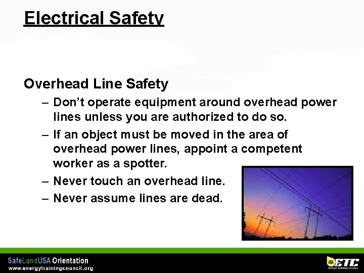 Electrical Safety Overhead Line Safety – Don’t operate equipment around overhead power lines unless