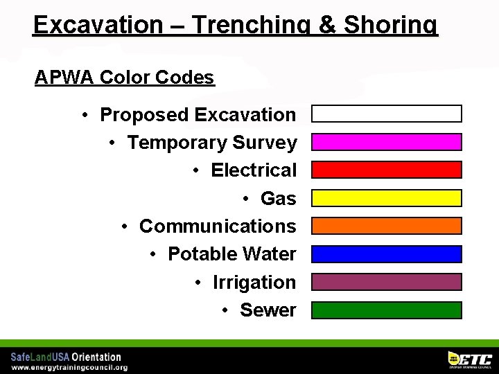Excavation – Trenching & Shoring APWA Color Codes • Proposed Excavation • Temporary Survey
