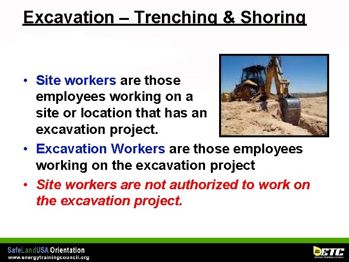 Excavation – Trenching & Shoring • Site workers are those employees working on a