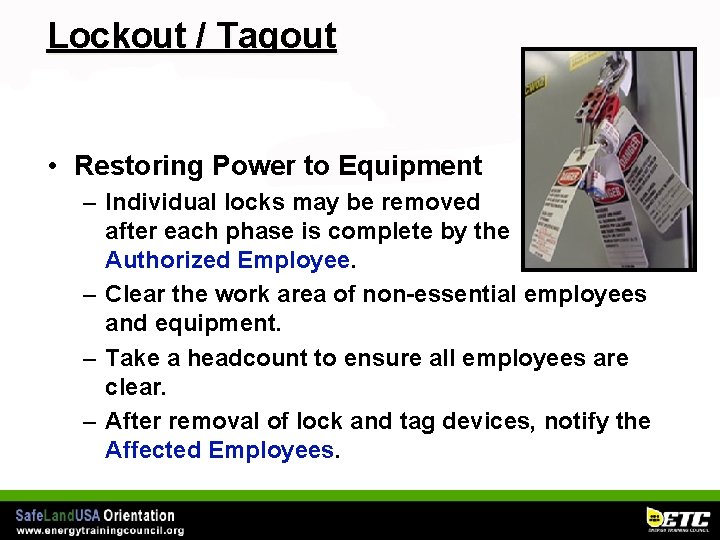 Lockout / Tagout • Restoring Power to Equipment – Individual locks may be removed