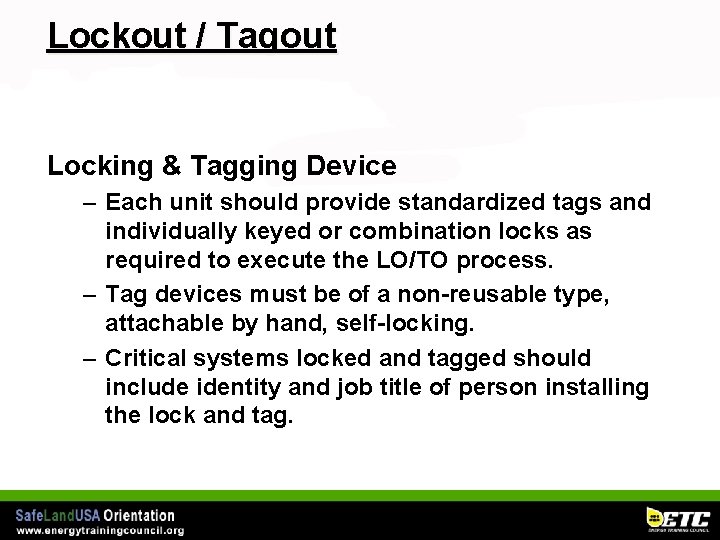 Lockout / Tagout Locking & Tagging Device – Each unit should provide standardized tags